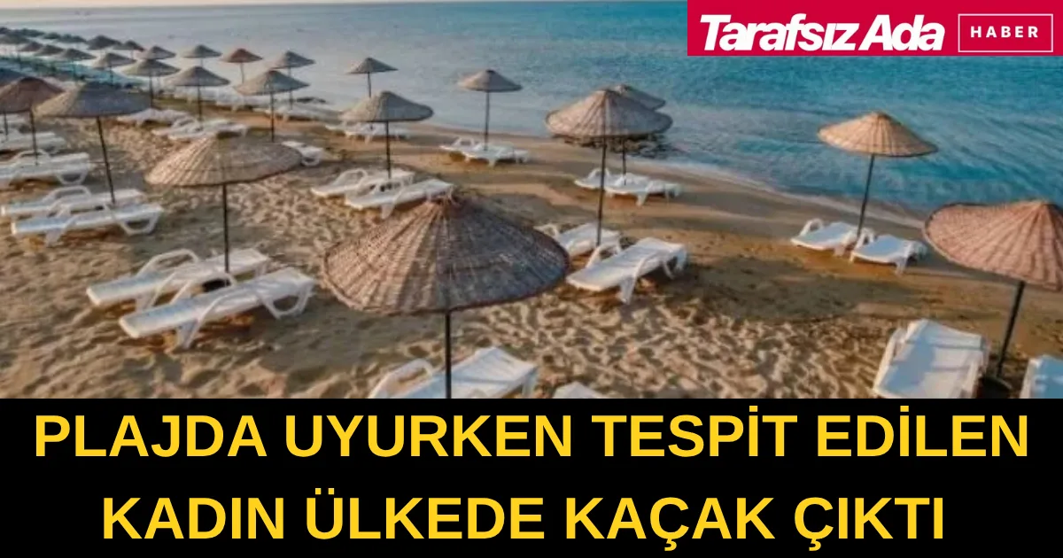Mağusa'da plajda uyurken bulunan kadın kaçak çıktı