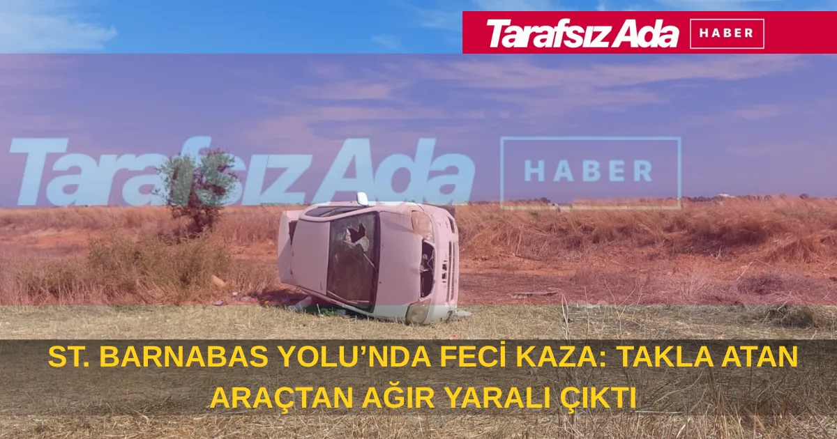 St. Barnabas Yolu’nda Feci Kaza: