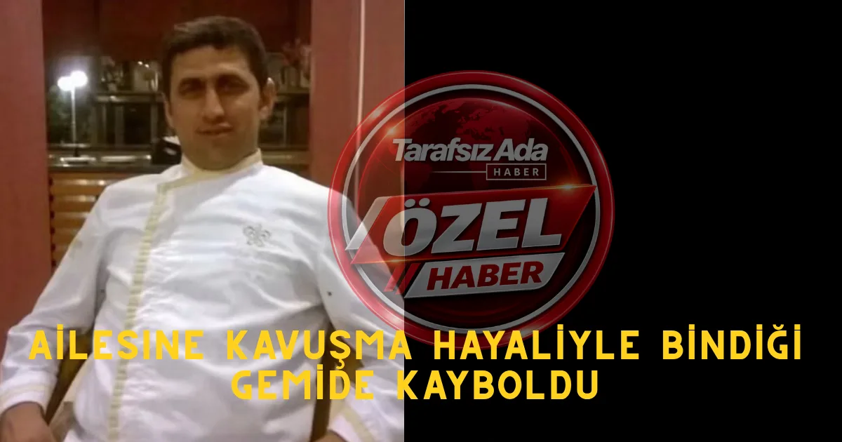 Ailesine Kavuşma Hayaliyle Bindiği Gemide Kayboldu: