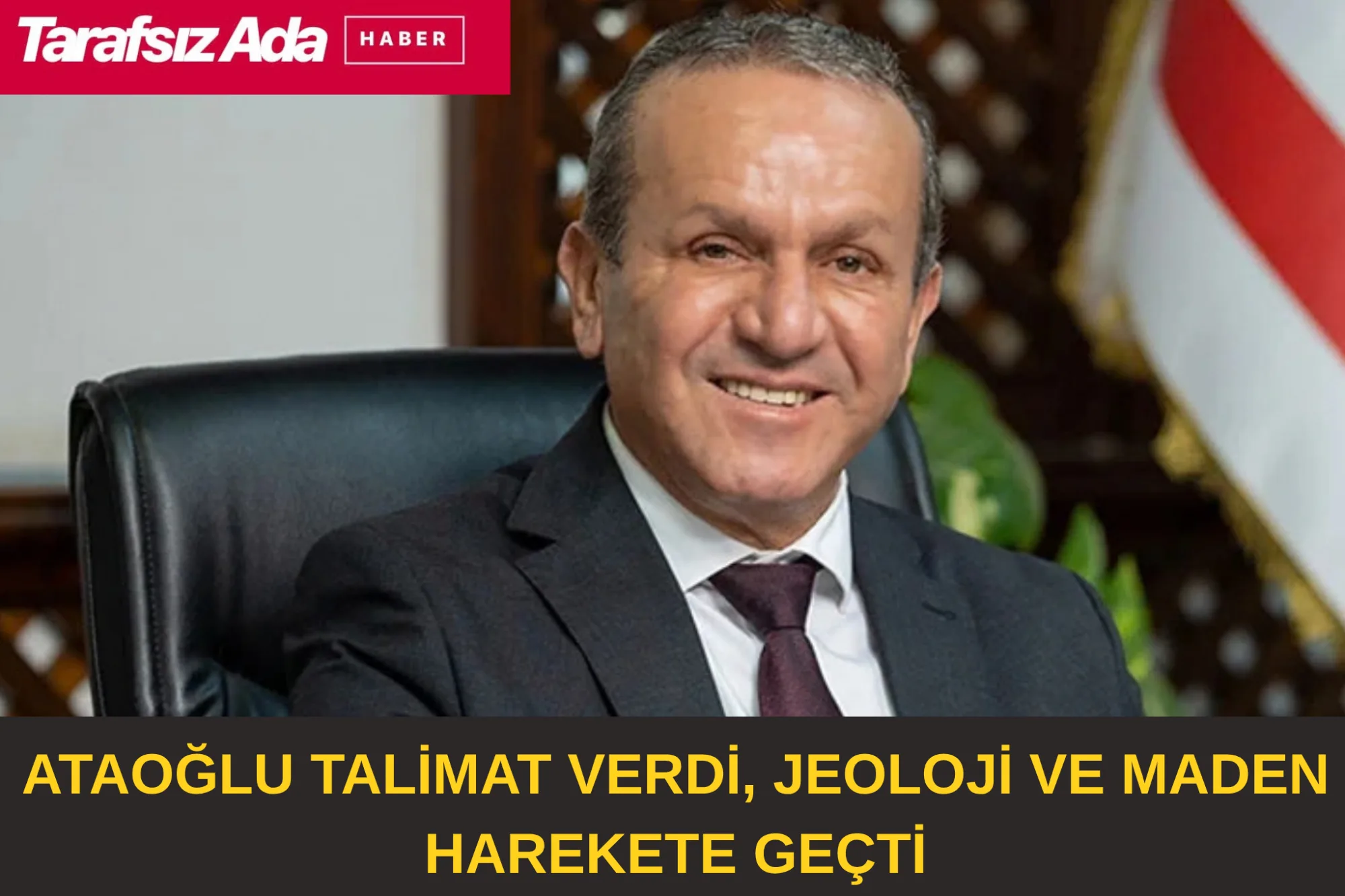 ATAOĞLU TALİMAT VERDİ, JEOLOJİ VE MADEN HAREKETE GEÇTİ