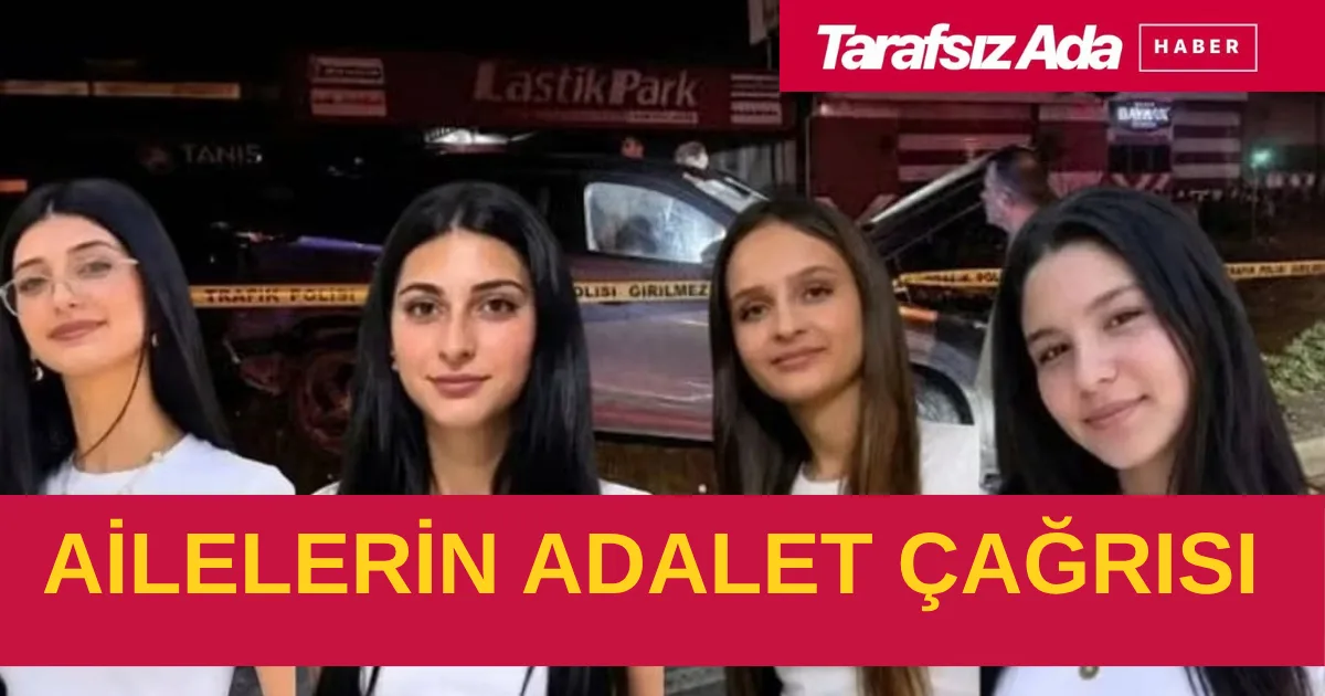 Mersin’deki 4 genç kızın ölümünde gözler 29 Eylül’de