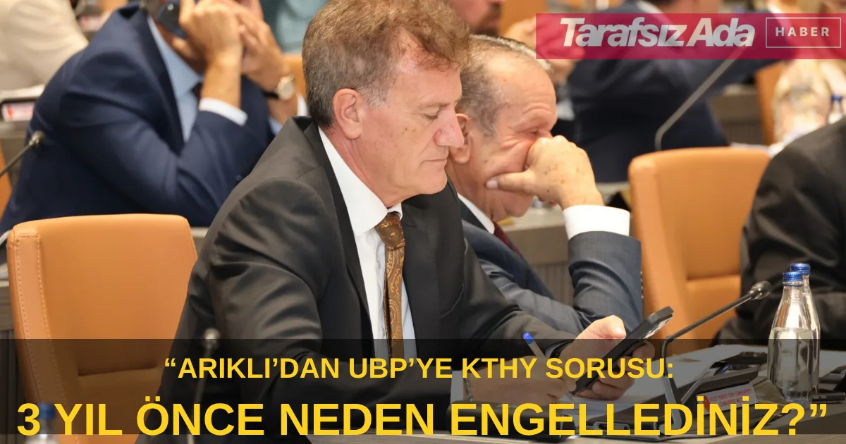 ARIKLI: “KTHY’Yİ UBP BATIRDI, YDP YENİDEN KURDU DENİLMESİN DİYE Mİ?”